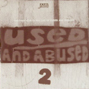 Used & Abused 2 / label : Fused & Bruised / track: Fuh 115 Elite Force remix / 1998